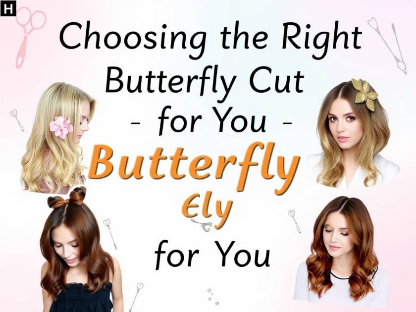 Choosing the Right Butterfly Cut for You